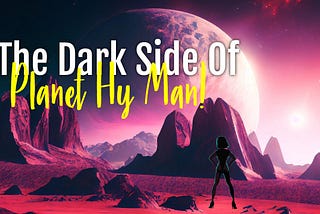 The Dark Side Of Planet Hy Man