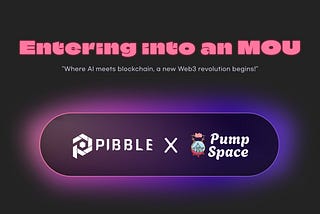 Pibble Forms Strategic Partnership with Pump Space and Expands Web3 Ecosystem