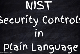 NIST SP 800–53 Rev.5 SECURITY CONTROLS in PLAIN LANGUAGE