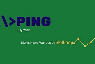 PING — Top Digital Marketing Stories — July 2018