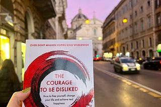 “The courage to be disliked”