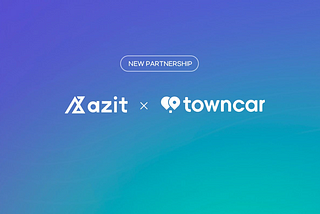 [ azit X Towncar Strategic Partnership Announcement]