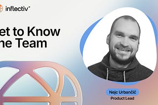 Get to Know the Team: Nejc Urbančič, Product Lead