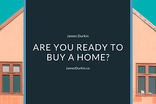 Are You Ready to Buy a Home?