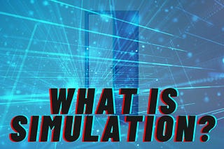 What is Simulation