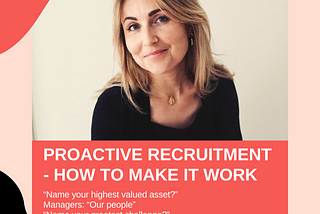 Proactive recruitment — how to make it work