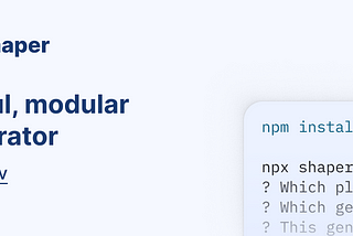 Code Shaper, a delightful, modular code generator. Visit code-shaper.dev