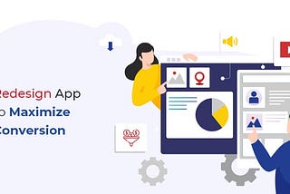 App Redesign Guide: Step-by-step process to dominate the market