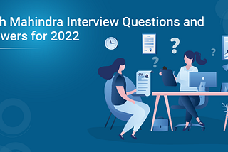 Tech Mahindra Interview Questions and Answers for 2022