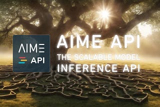 AIME API — The Scalable AI Model Inference Server