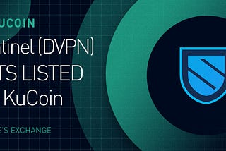 SENTINEL DVPN GETS LISTED ON KUCOIN.