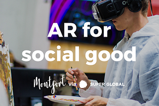 How can Augmented Reality be used for social good?