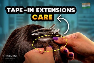 Aftercare for Tape in Extensions: Everything You Need to Know!