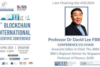 Professor David Lee Kuo Chuen: From Editorial Leadership to Chairing International Blockchain…