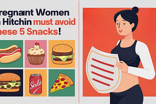 Pregnant women in Hitchin must avoid these 5 snacks!