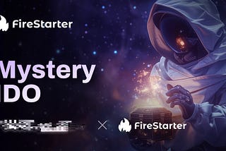 Unveiling a Mystery: Get Ready for Firestarter’s Exclusive IDO 🤩