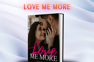 Read LOVE ME MORE novel online — Charles Moore & Scarlett Riley