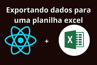 Como exportar dados de uma API para Excel Usando React.