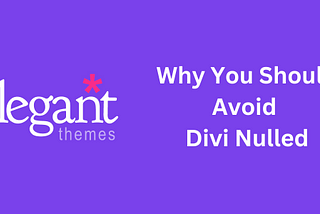 Why You Should Avoid Divi Nulled and Invest in the Legitimate Divi Theme