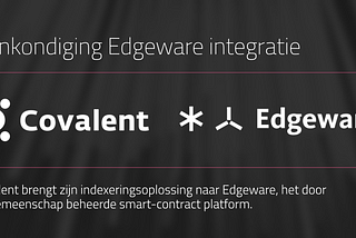 Covalent brengt zijn indexeringsoplossing naar Edgeware, het door de gemeenschap beheerde…