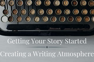 How To Create a Writing Atmosphere