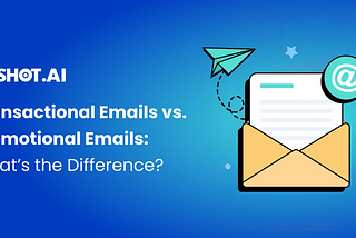 Transactional Emails vs. Promotional Emails: What’s the Difference?