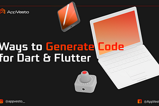 Ways to Generate Code for Dart & Flutter #1