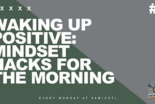 The Power of a Positive Morning: Transforming Your Day from Good to Great