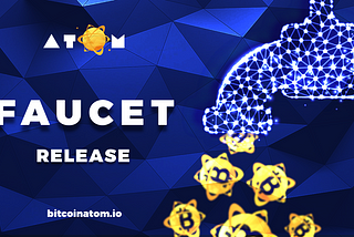 Bitcoin Atom Announces Testnet Faucet Release