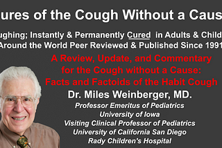 A Review, Update, and Commentary for the Cough without a Cause: Facts and Factoids of the Habit…