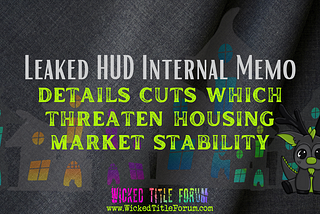 Article title image “Leaked HUD Internal Memo Details Cuts Which Threaten Housing Market Stability” for Wicked Title Forum