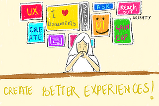 Gain experiences to create better Experiences