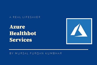 Azure Healthbot Service — Really a lifesaver
