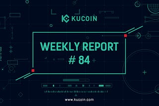 KuCoin Weekly Report #84–18/5/2020