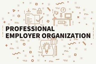 PEO ( Professional Employer Organization )