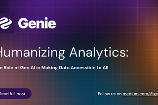 Humanizing Analytics: The Role of Gen AI in Making Data Accessible to All