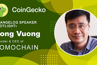 Changelog Speaker Spotlight — Long Vuong (Founder/CEO) of TomoChain