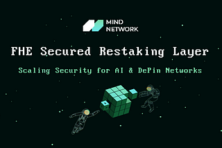 FHE Secured Restaking Layer: Scaling Security for AI & DePin Networks