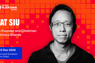 Yat Siu, Co-Founder and Chairman of Animoca Brands, to Address Web3 Gaming at Global Blockchain…