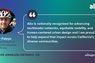 Roger Pelayo Joins Alta to Advance Safer, More Connected Communities Across California