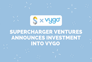 SuperCharger Ventures announces investment into Vygo to Accelerate Global Borderless Education…