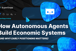 Agent Economies and the $SUPR Coordination Layer