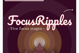 HuBeeDuBee🐝 — ✋🏽 Focus Ripples