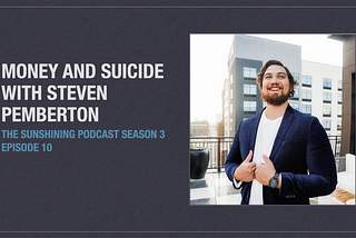 TSP :: S3 :: E10 :: Money and Suicide with Steven Pemberton
