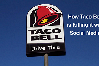 How Taco Bell is Winning at Social Media Marketing