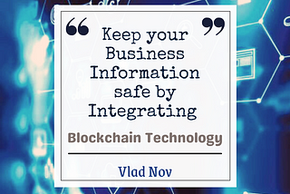 Vlad Nov —  Blockchain Technology, and Why has it Become so Popular?