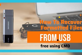 How to Recover Formatted Files from USB Free Using CMD