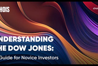 Understanding the Dow Jones: A Guide for Novice Investors