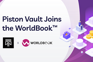 Piston Vault, An Institutional Digital Assets Custodian, Joins the WorldBook™