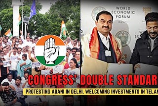 Congress’ Double Standards: Protesting Adani in Delhi, Welcoming Investments in Telangana